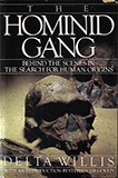The hominid gang behind the scenes in the search for human origins by Delta Wills